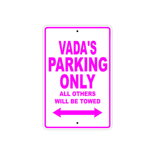 Vada's Name Parking Only All Others Will Be Towed Sign