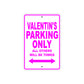 Valentin's Name Parking Only All Others Will Be Towed Metal Sign  