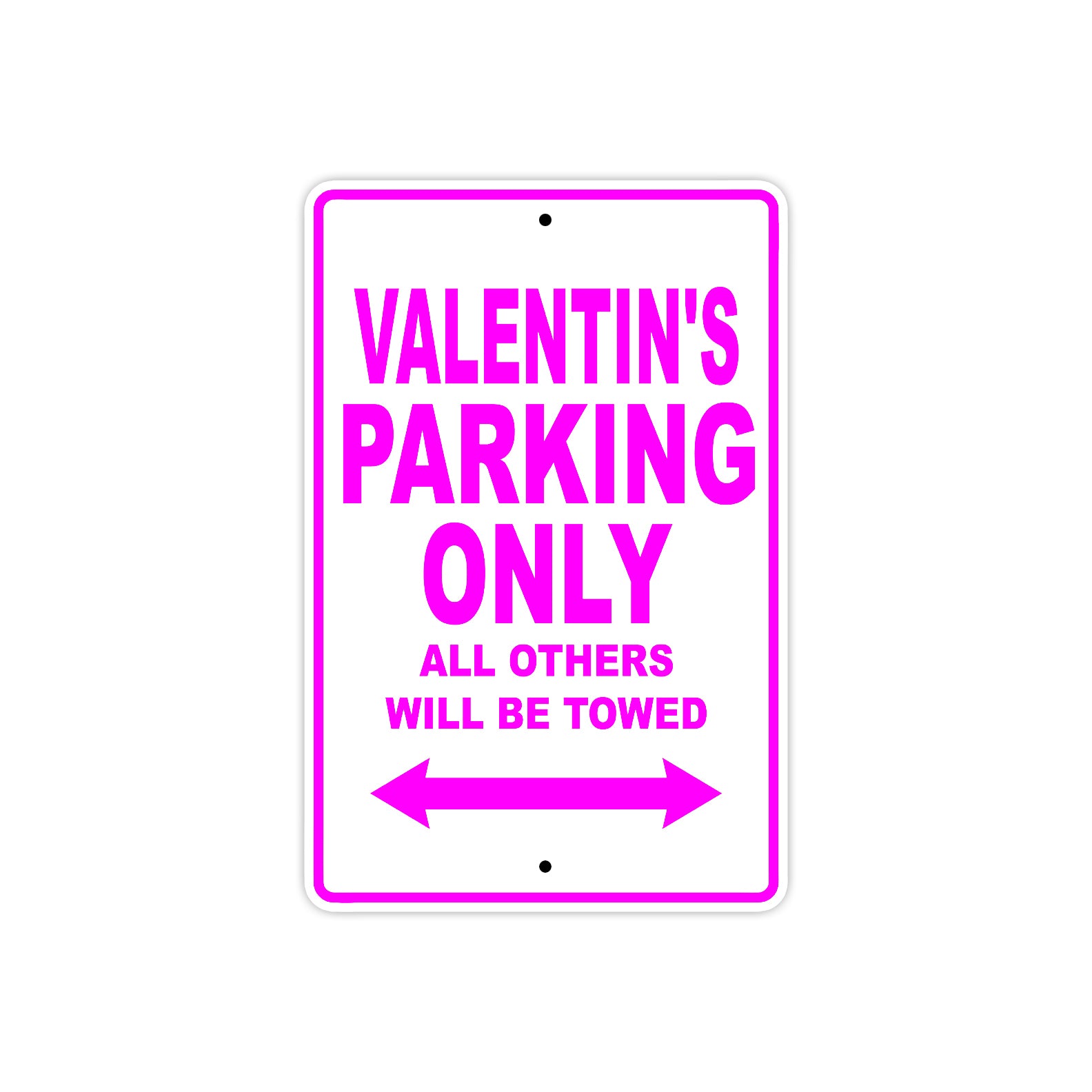 Valentin's Name Parking Only All Others Will Be Towed Metal Sign  