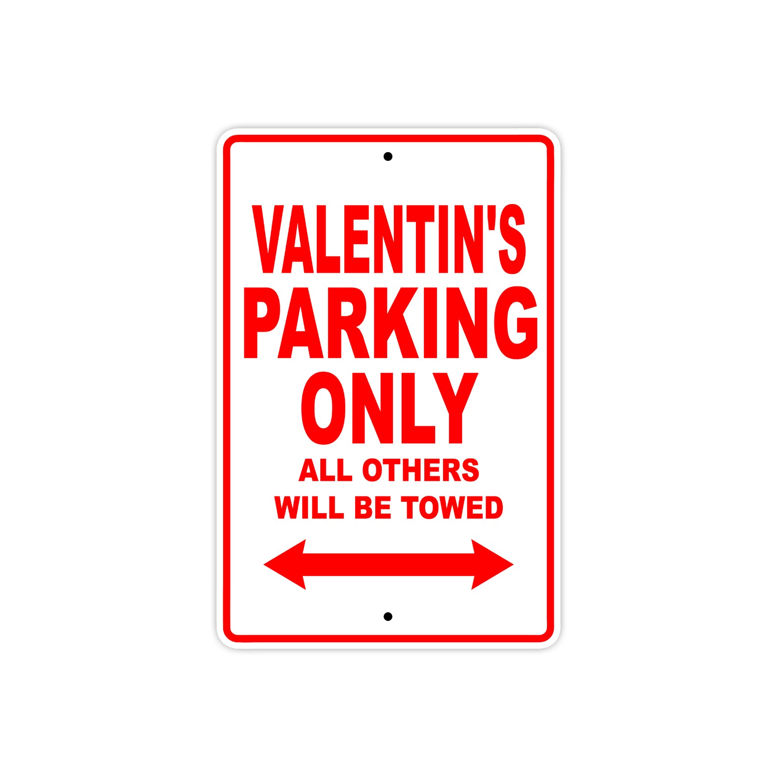 Valentin's Name Parking Only All Others Will Be Towed Metal Sign Plate