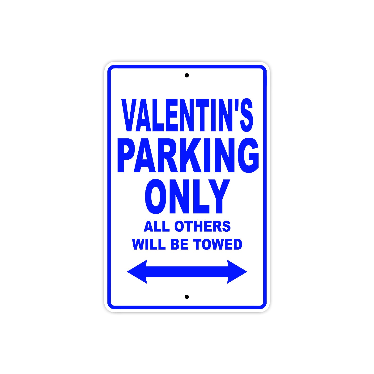 Valentin's Name Parking Only All Others Will Be Towed Sign