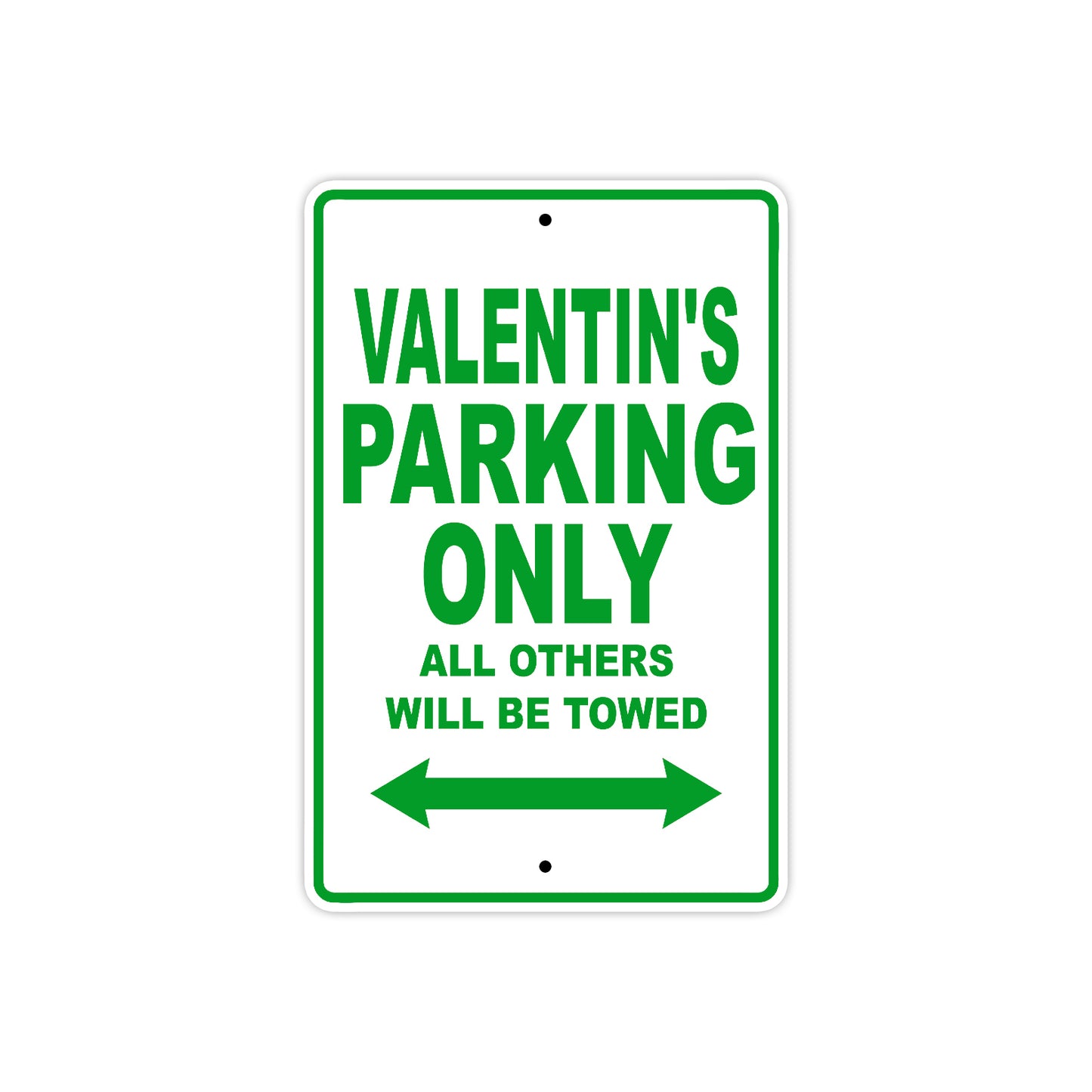 Valentin's Name Parking Only All Others Will Be Towed Sign Plate