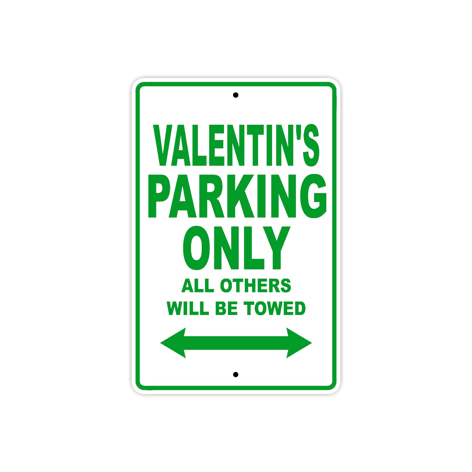 Valentin's Name Parking Only All Others Will Be Towed Sign Plate