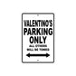 Valentino's Name Parking Only All Others Will Be Towed Aluminum Sign  