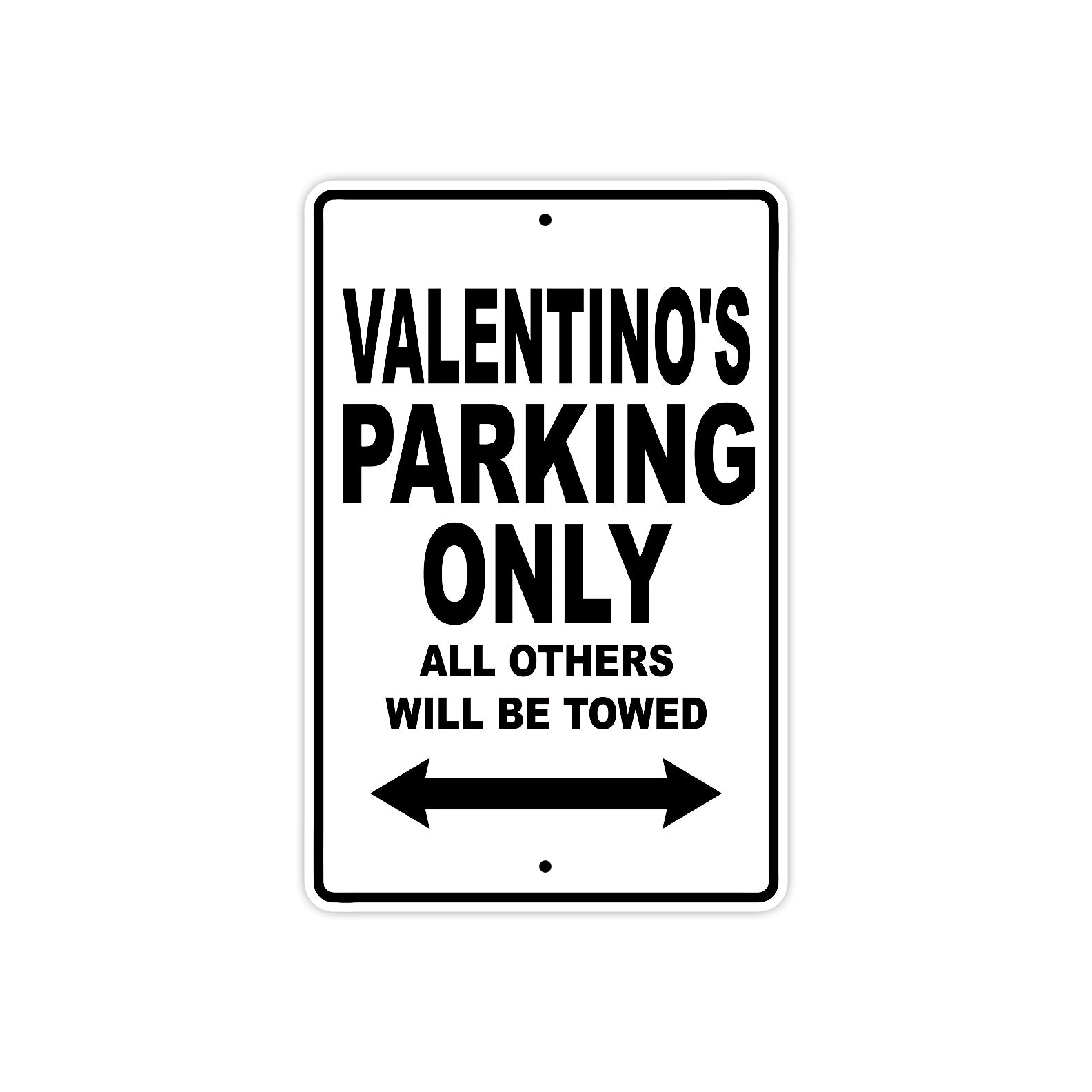 Valentino's Name Parking Only All Others Will Be Towed Aluminum Sign  