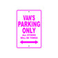 Van's Name Parking Only All Others Will Be Towed Metal Sign  