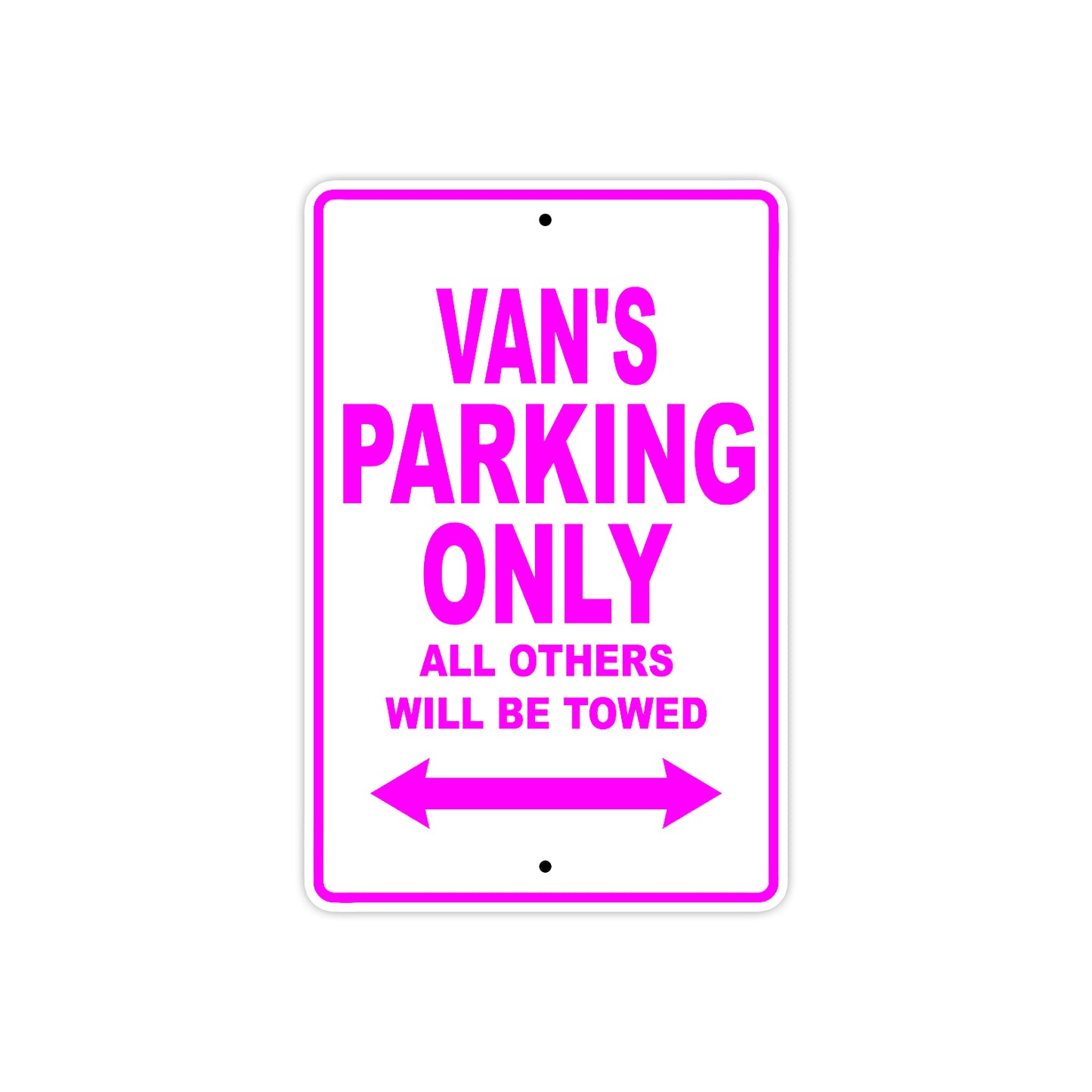 Van's Name Parking Only All Others Will Be Towed Metal Sign  