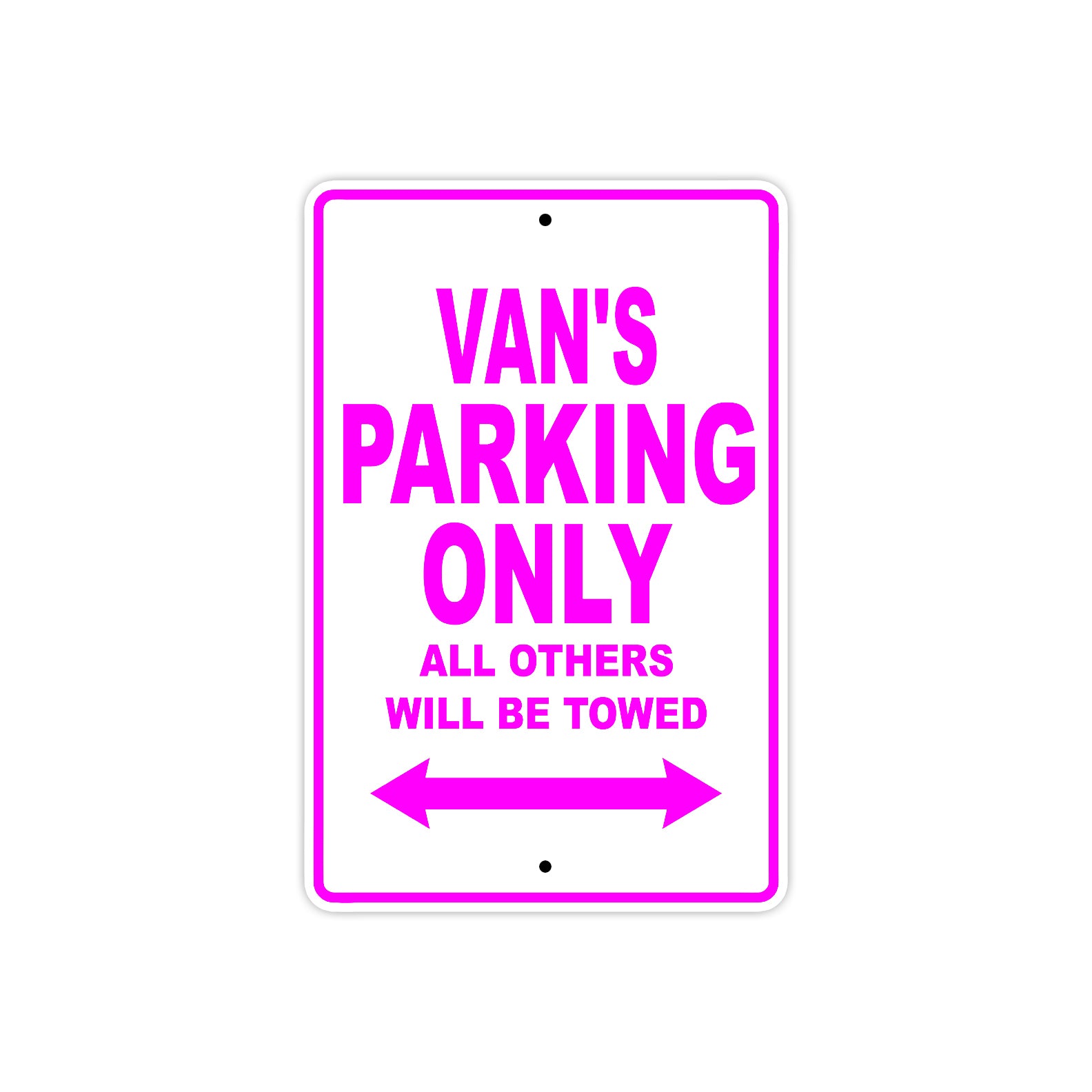 Van's Name Parking Only All Others Will Be Towed Metal Sign  