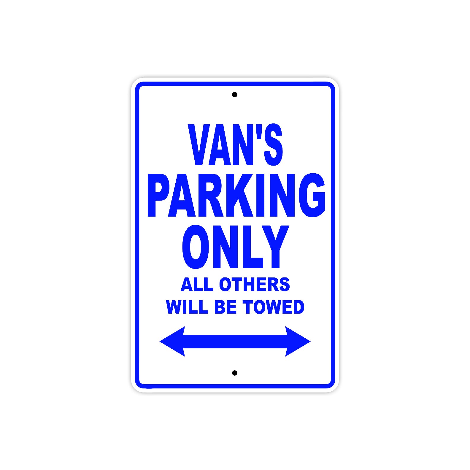 Van's Name Parking Only All Others Will Be Towed Sign