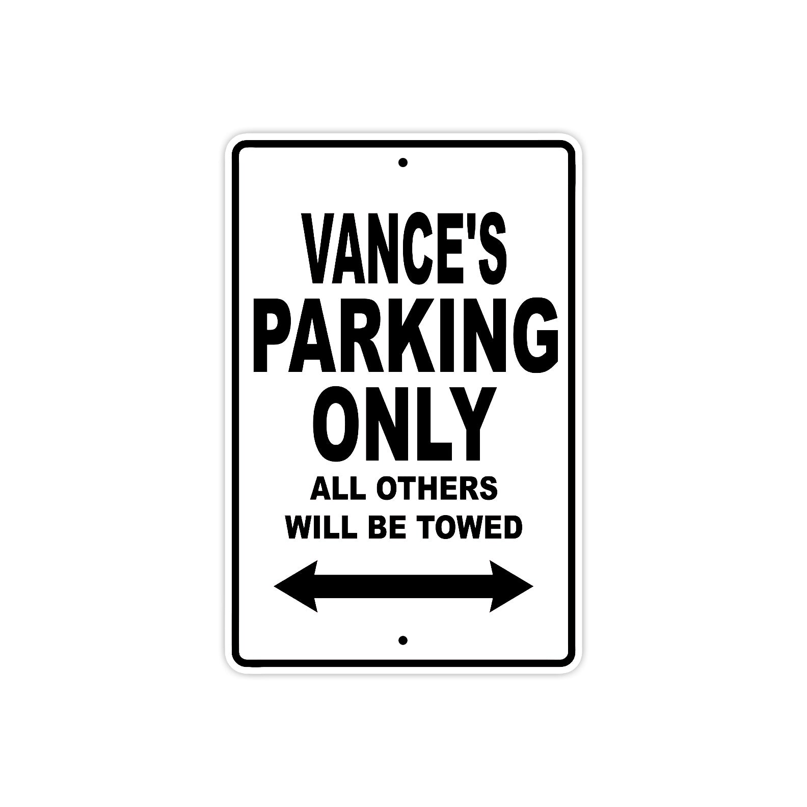 Vance's Name Parking Only All Others Will Be Towed Aluminum Sign 