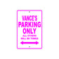 Vance's Name Parking Only All Others Will Be Towed Metal Sign 