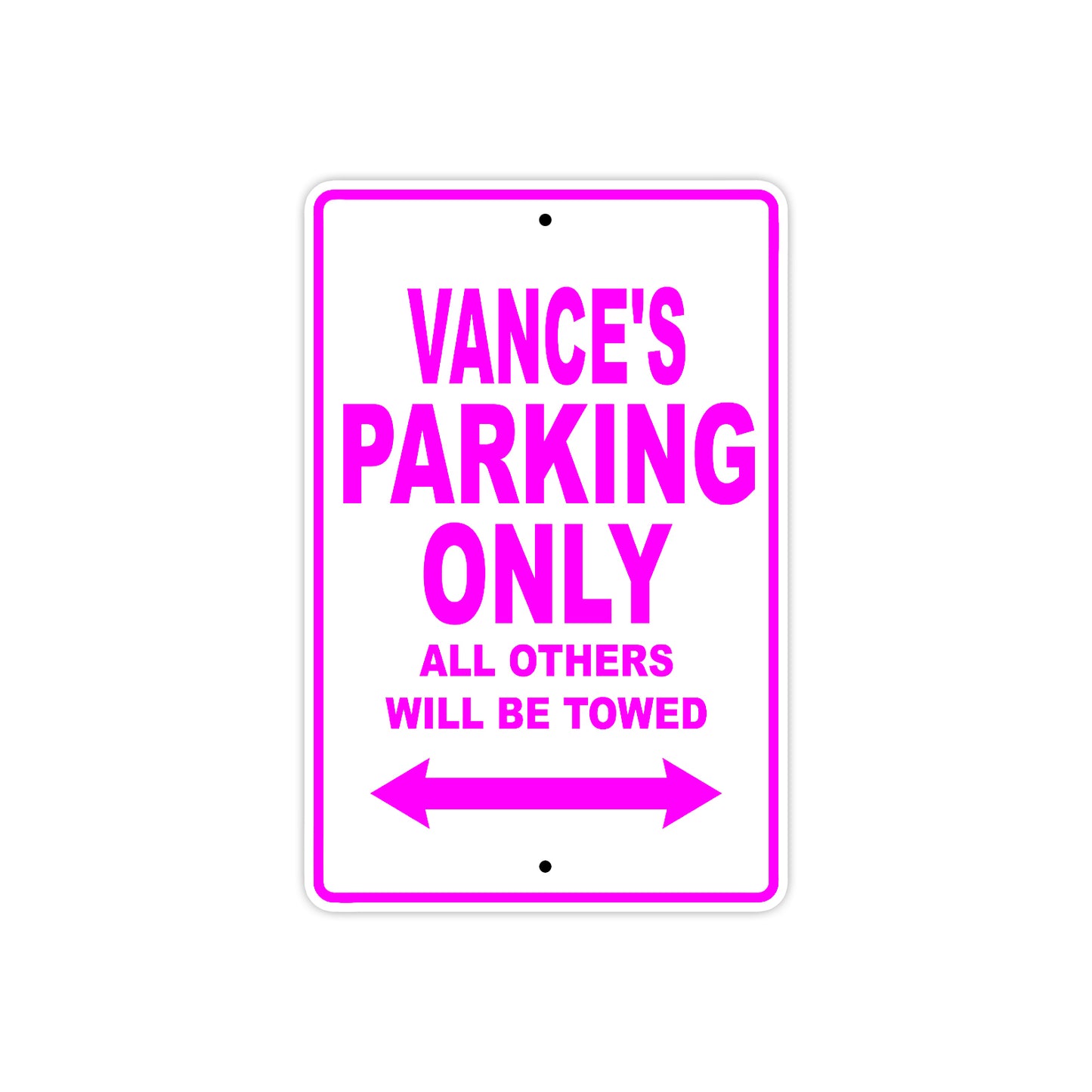 Vance's Name Parking Only All Others Will Be Towed Metal Sign 