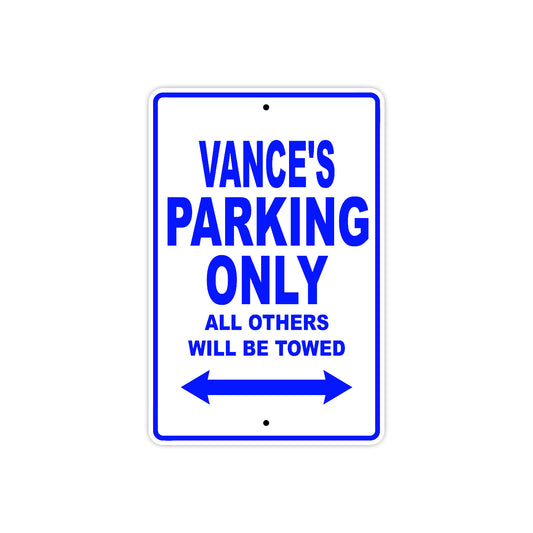 Vance's Name Parking Only All Others Will Be Towed Sign