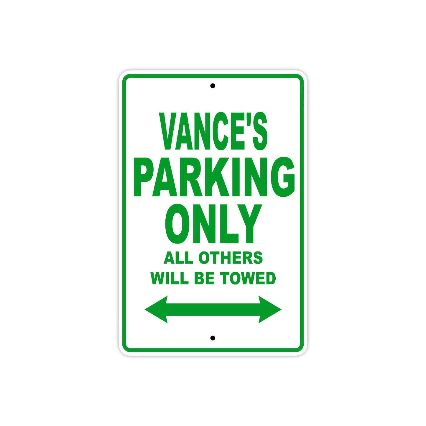 Vance's Name Parking Only All Others Will Be Towed Sign Plate