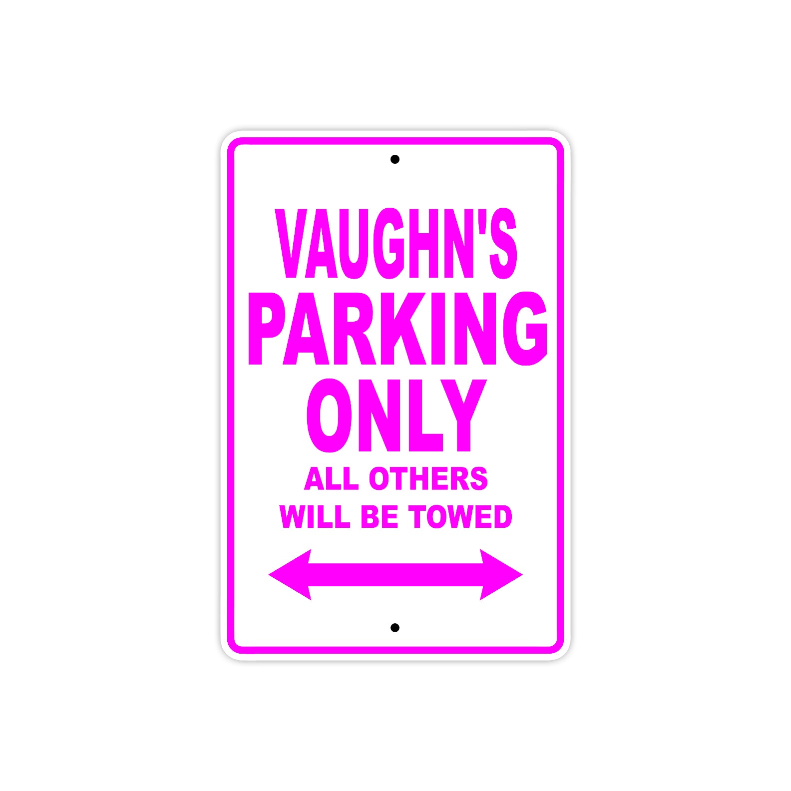 Vaughn's Name Parking Only All Others Will Be Towed Metal Sign  