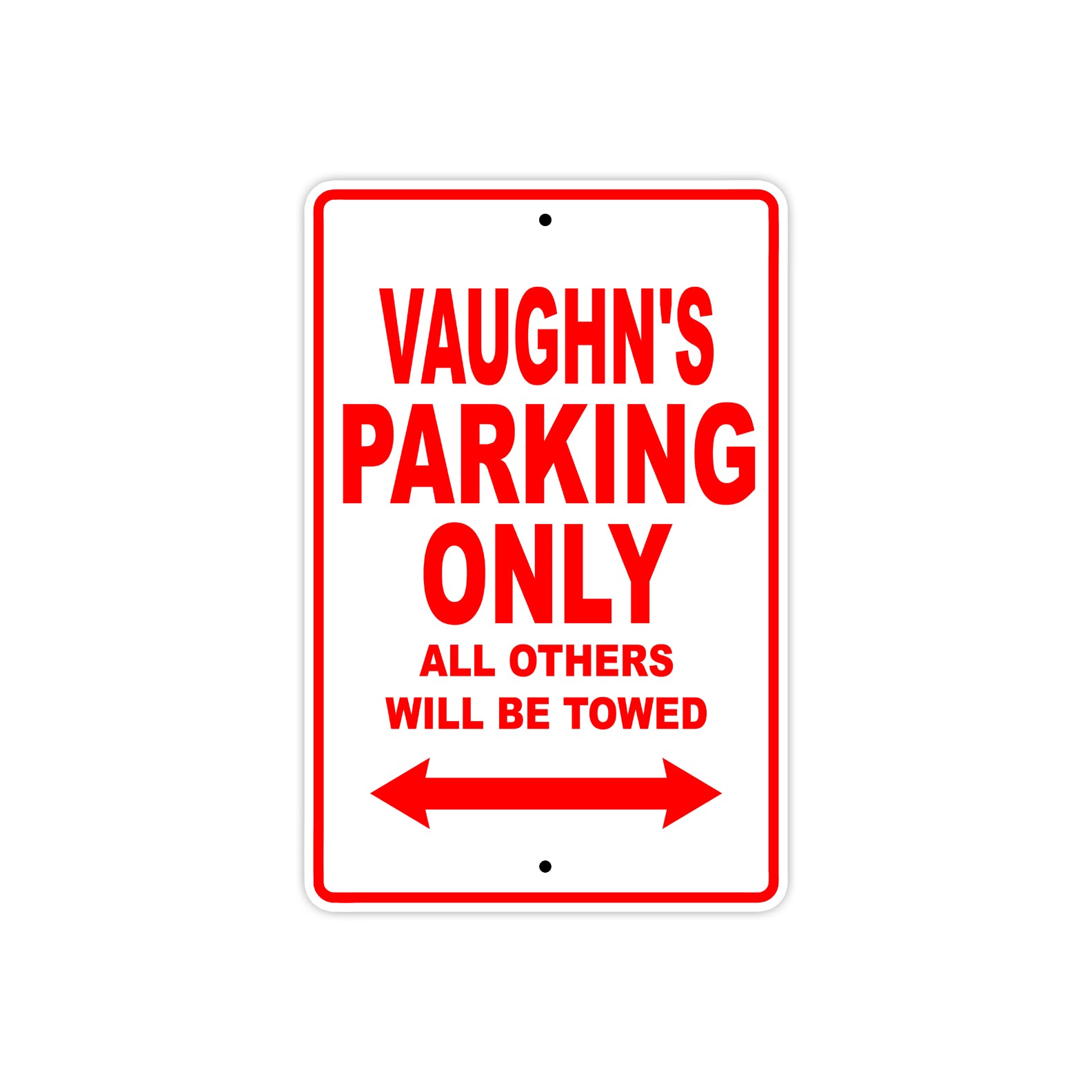 Vaughn's Name Parking Only All Others Will Be Towed Metal Sign Plate