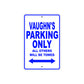 Vaughn's Name Parking Only All Others Will Be Towed Sign