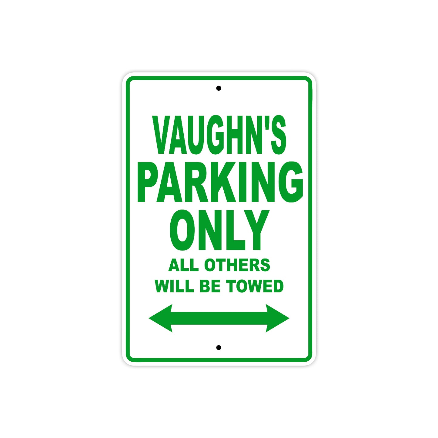 Vaughn's Name Parking Only All Others Will Be Towed Sign Plate
