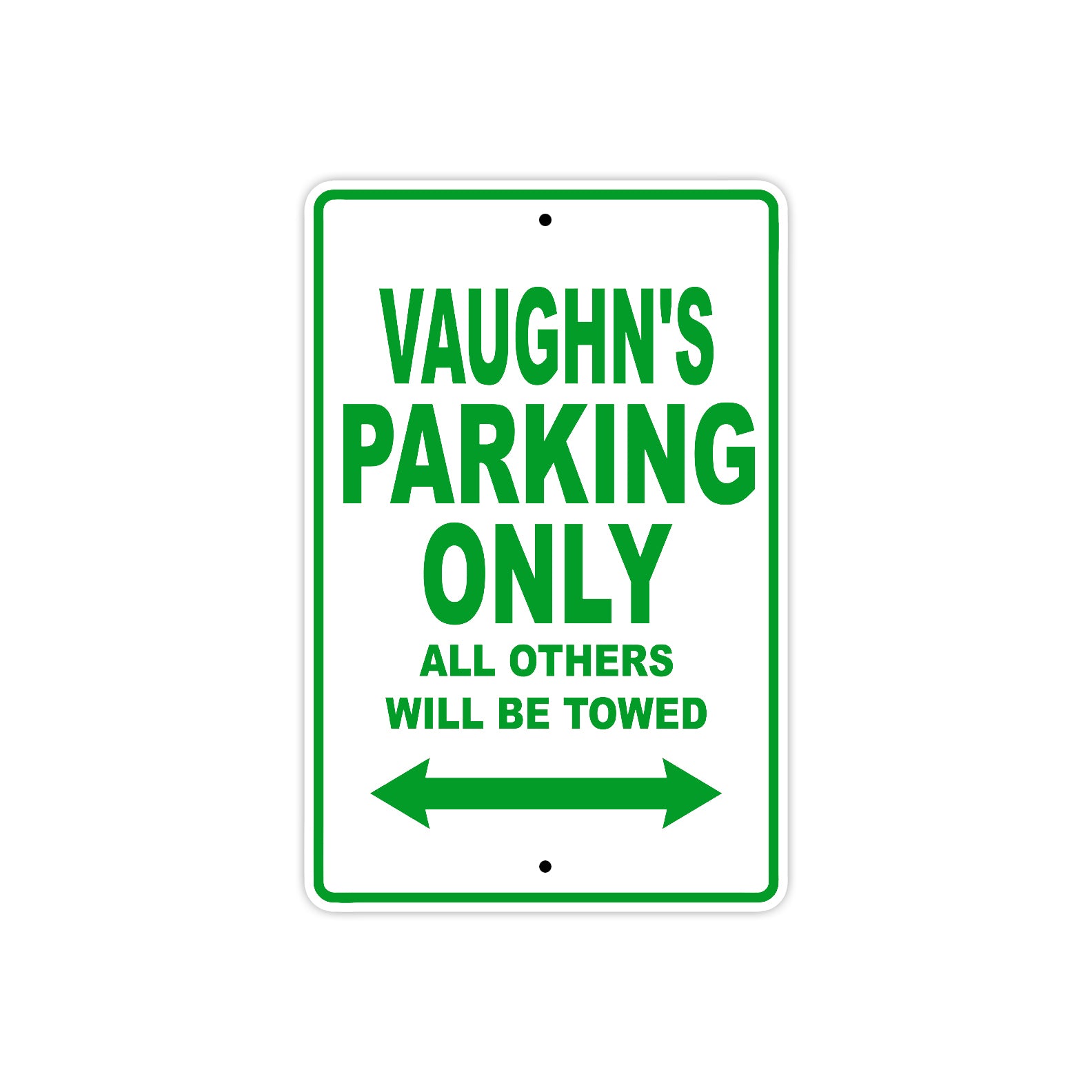 Vaughn's Name Parking Only All Others Will Be Towed Sign Plate