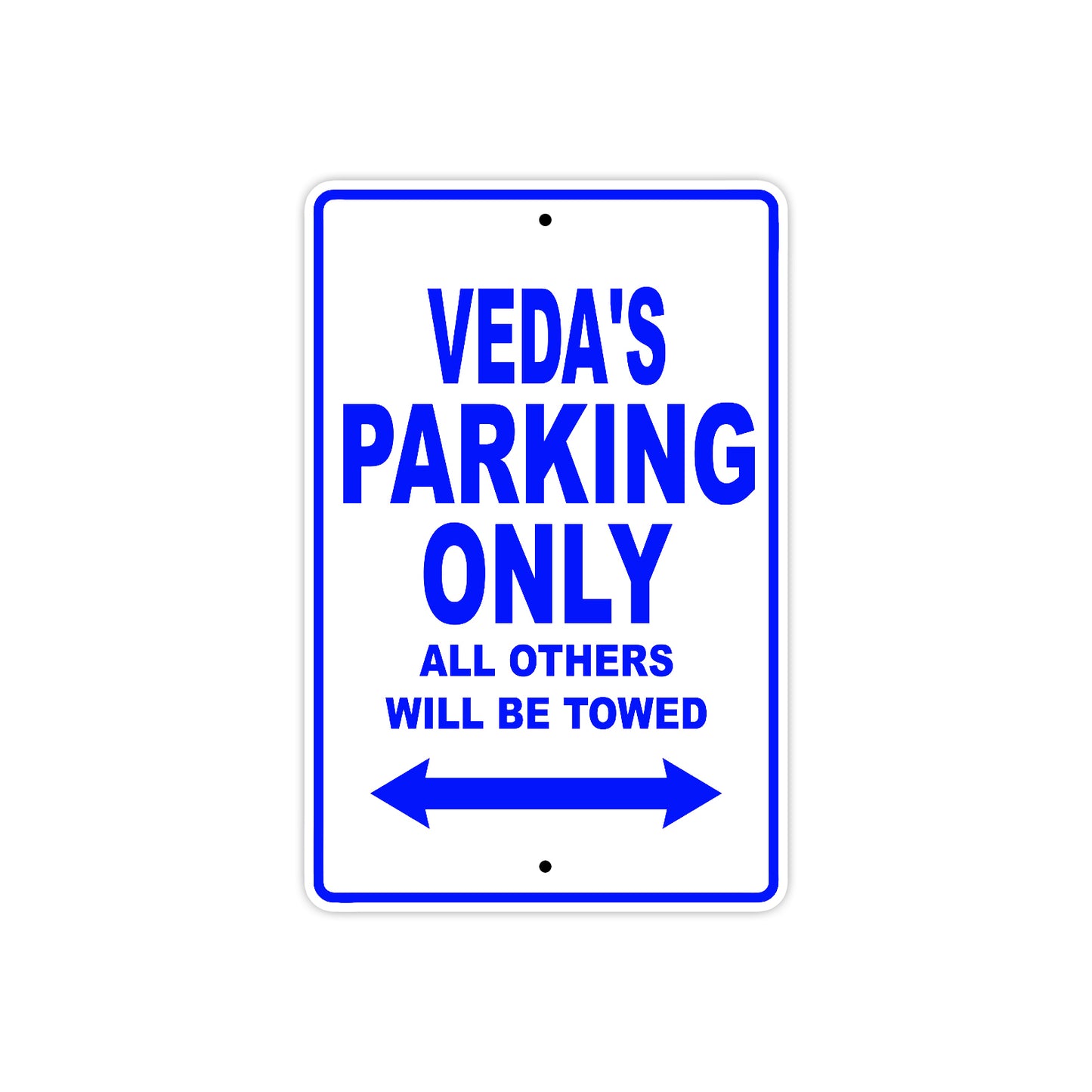 Veda's Name Parking Only All Others Will Be Towed Metal Sign  