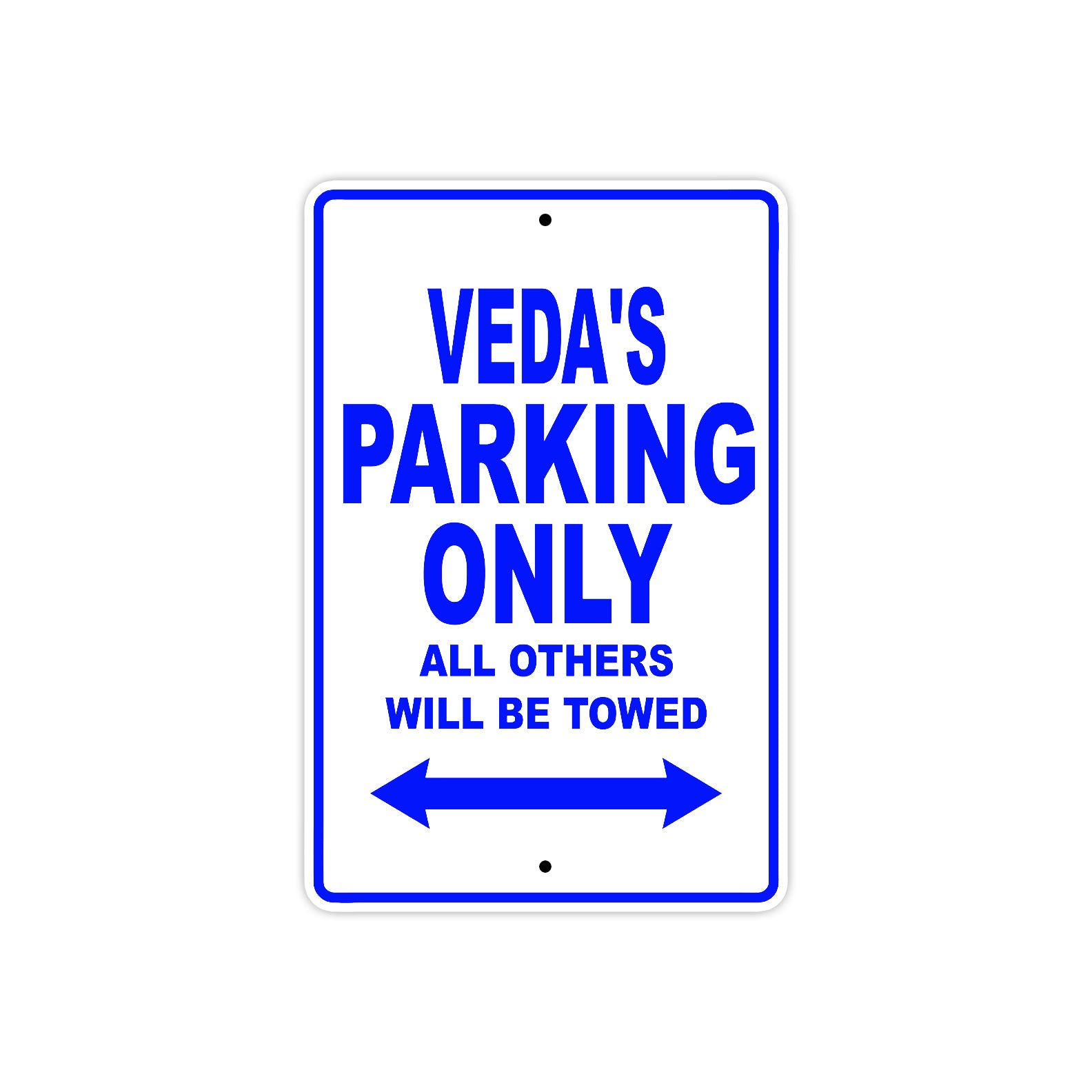 Veda's Name Parking Only All Others Will Be Towed Metal Sign  