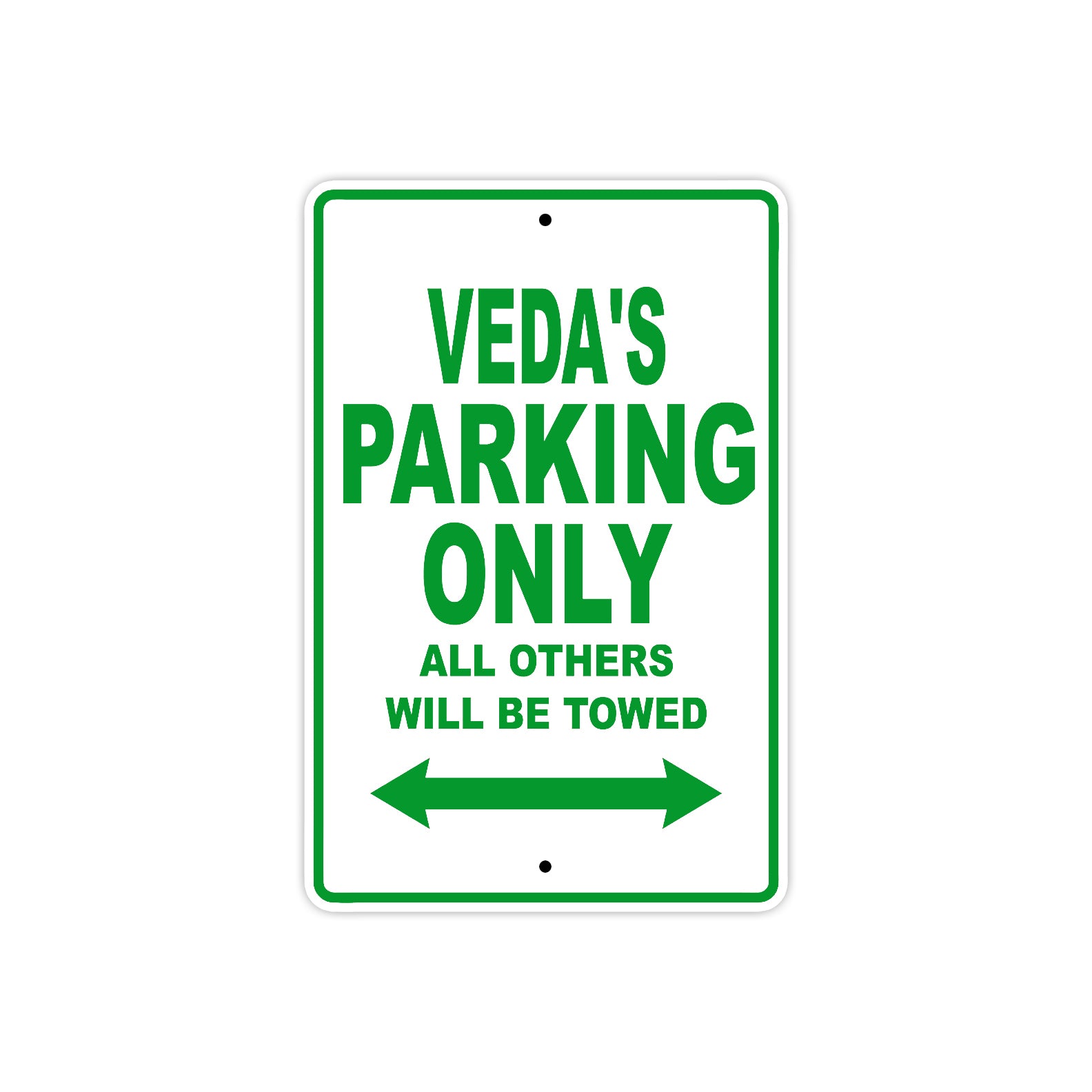 Veda's Name Parking Only All Others Will Be Towed Metal Sign plate