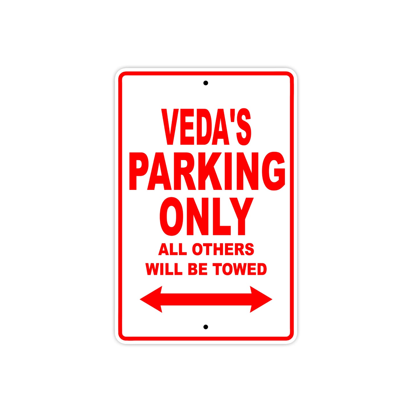 Veda's Name Parking Only All Others Will Be Towed Sign plate
