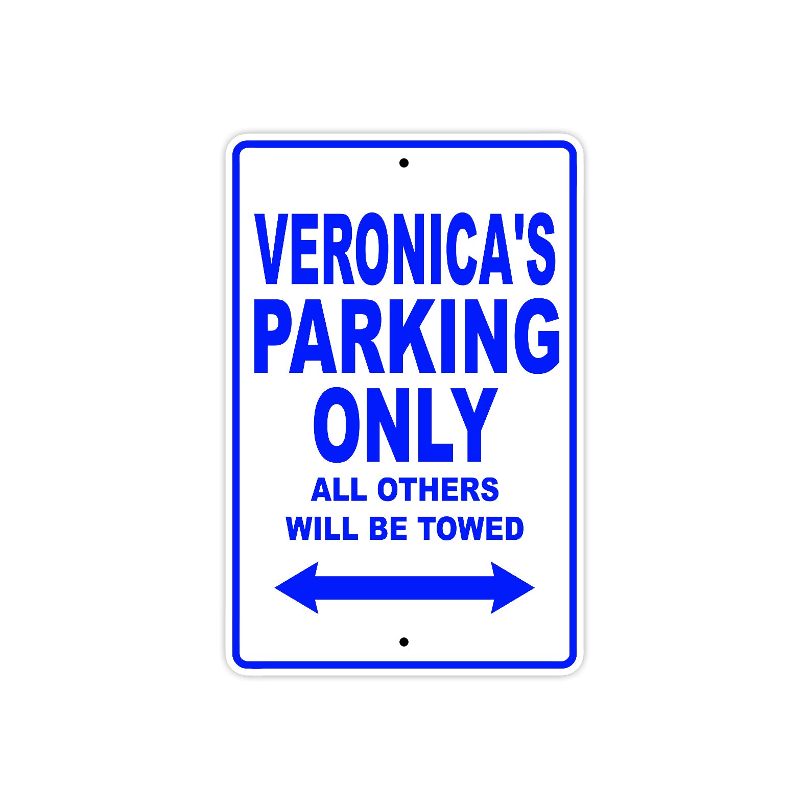Veronica's Name Parking Only All Others Will Be Towed Metal Sign 