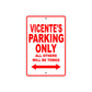 Vicente's Name Parking Only All Others Will Be Towed Metal Sign Plate