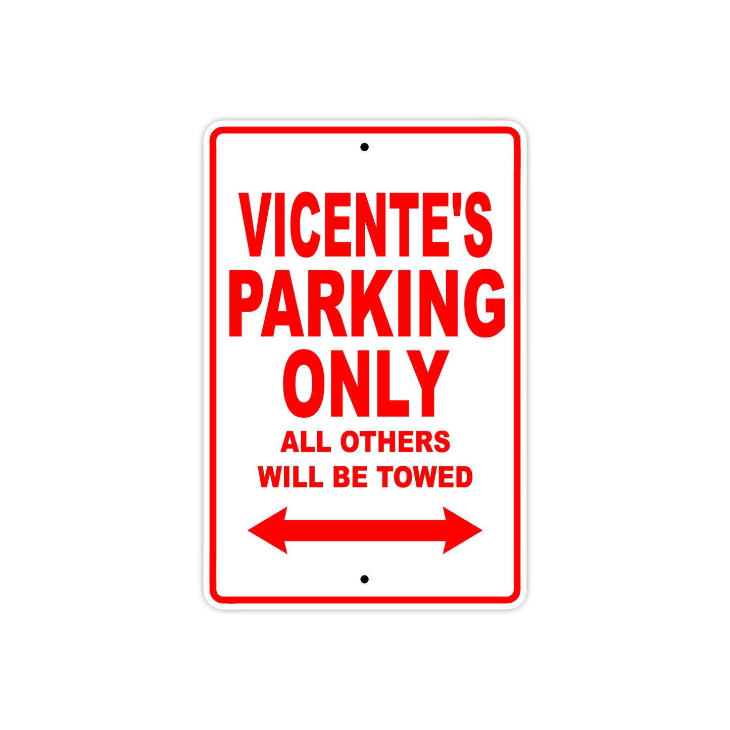 Vicente's Name Parking Only All Others Will Be Towed Metal Sign Plate