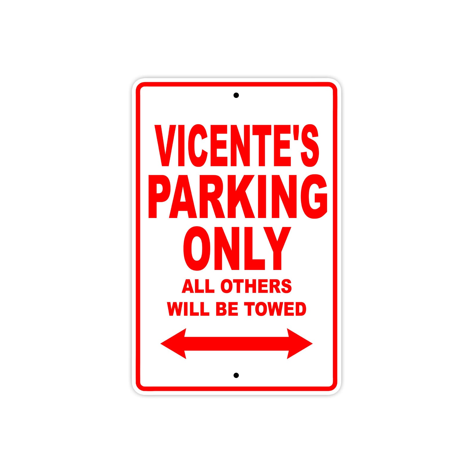 Vicente's Name Parking Only All Others Will Be Towed Metal Sign Plate