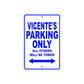 Vicente's Name Parking Only All Others Will Be Towed Sign