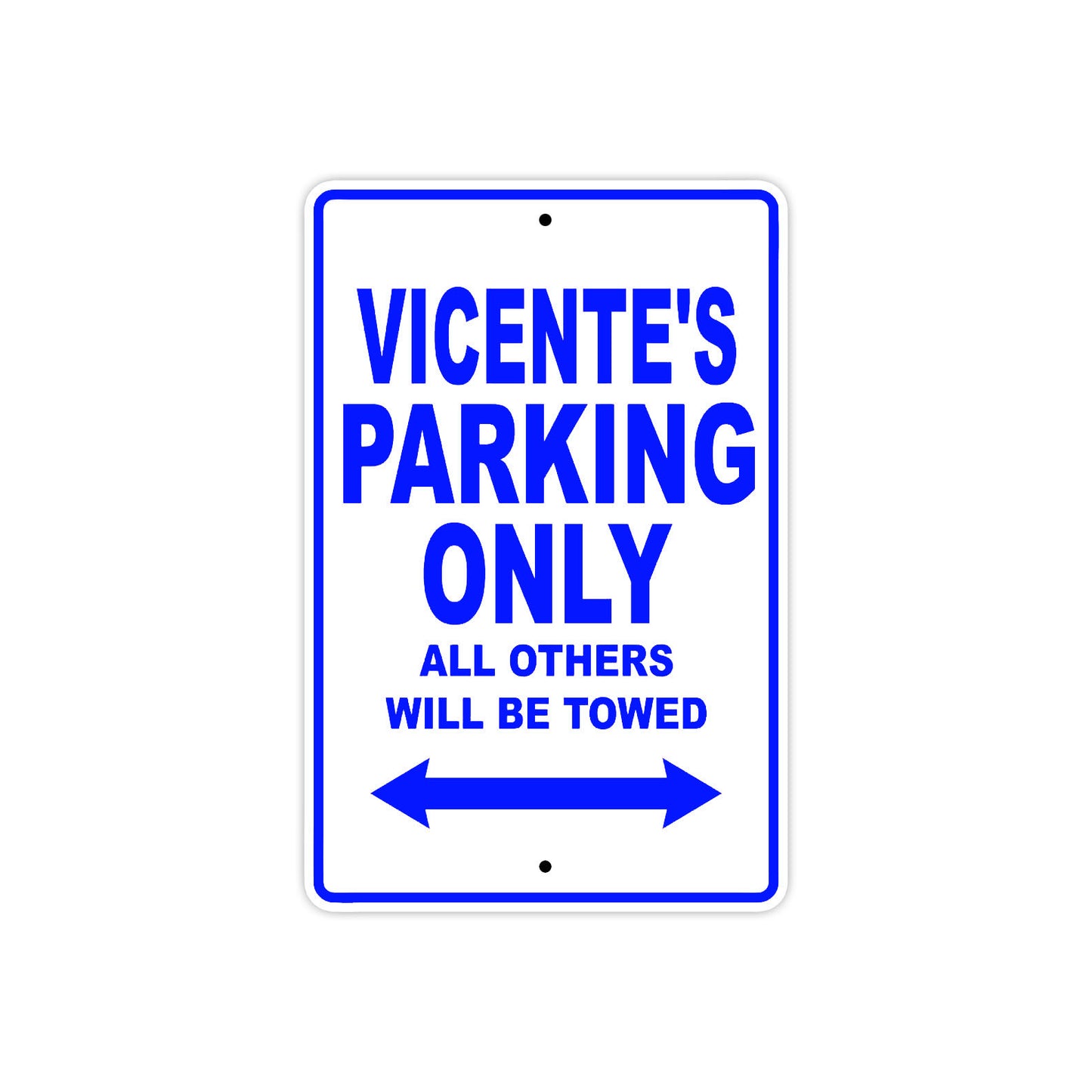 Vicente's Name Parking Only All Others Will Be Towed Sign