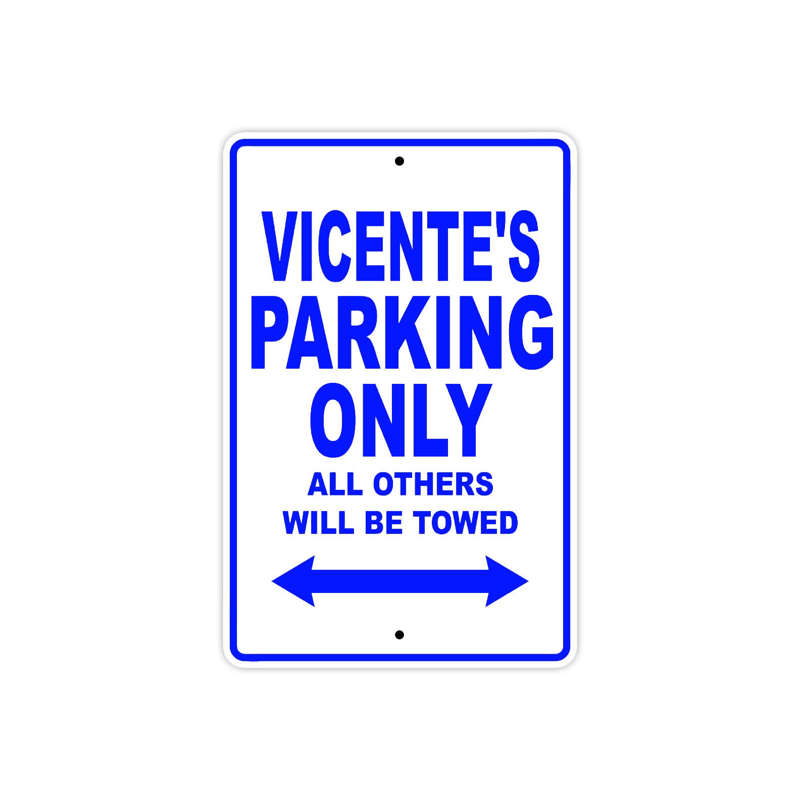Vicente's Name Parking Only All Others Will Be Towed Sign