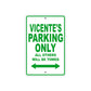 Vicente's Name Parking Only All Others Will Be Towed Sign Plate