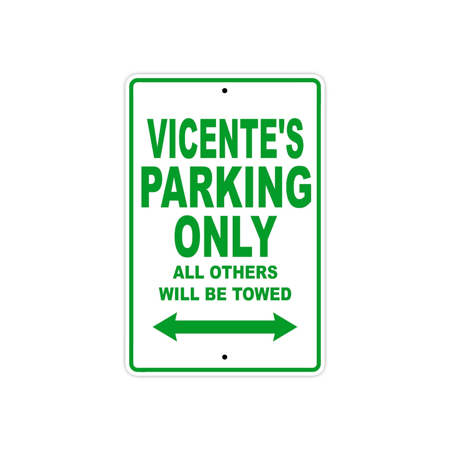 Vicente's Name Parking Only All Others Will Be Towed Sign Plate