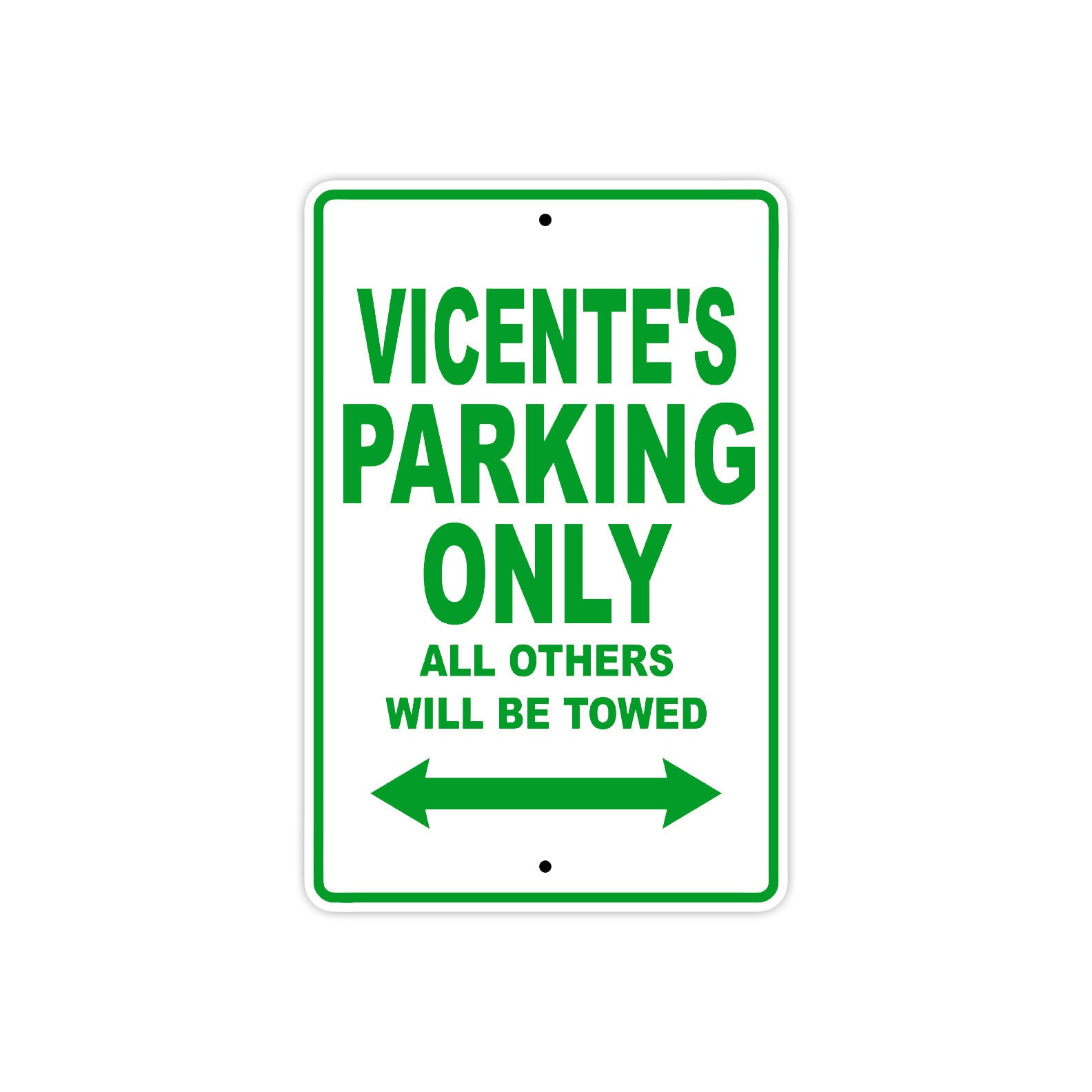 Vicente's Name Parking Only All Others Will Be Towed Sign Plate