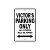 Victor's Name Parking Only All Others Will Be Towed Aluminum Sign  