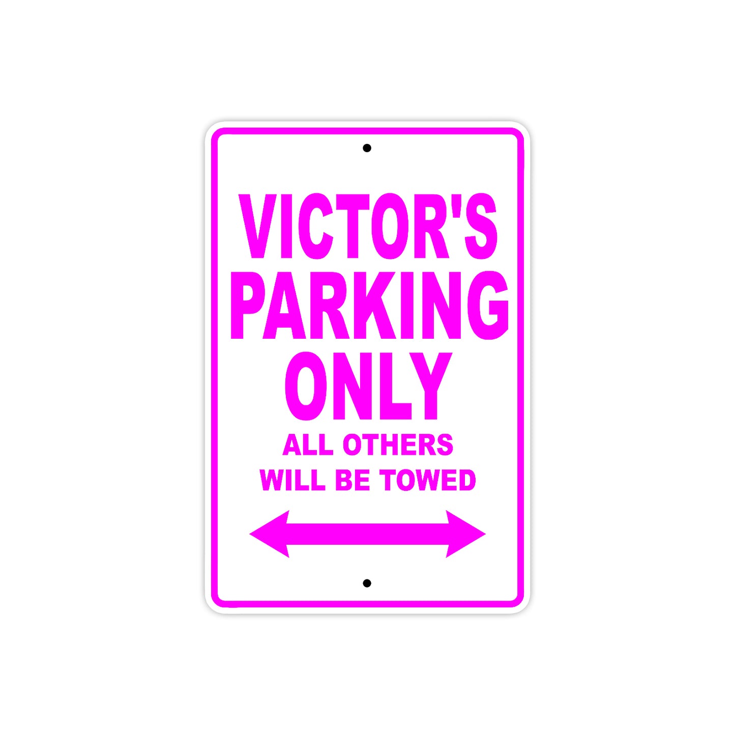 Victor's Name Parking Only All Others Will Be Towed Metal Sign  