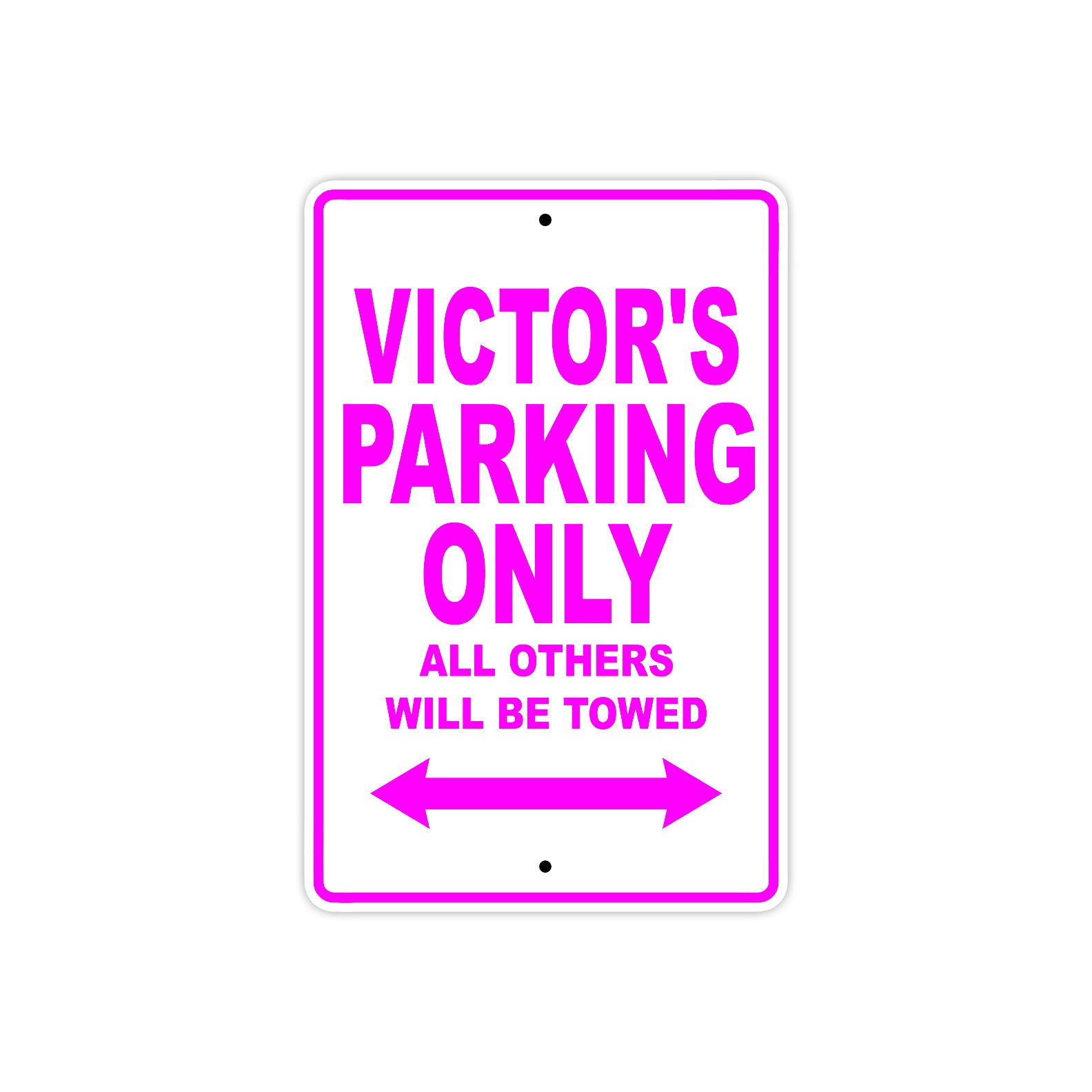 Victor's Name Parking Only All Others Will Be Towed Metal Sign  
