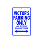 Victor's Name Parking Only All Others Will Be Towed Sign