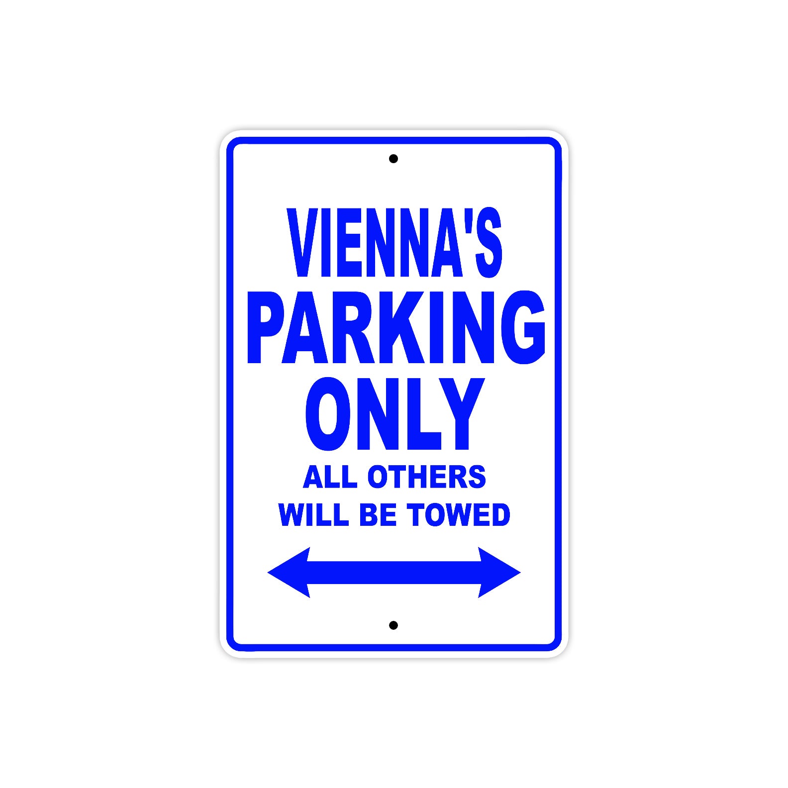 Vienna's Name Parking Only All Others Will Be Towed Metal Sign  