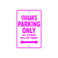 Vihaan's Name Parking Only All Others Will Be Towed Aluminum Sign  
