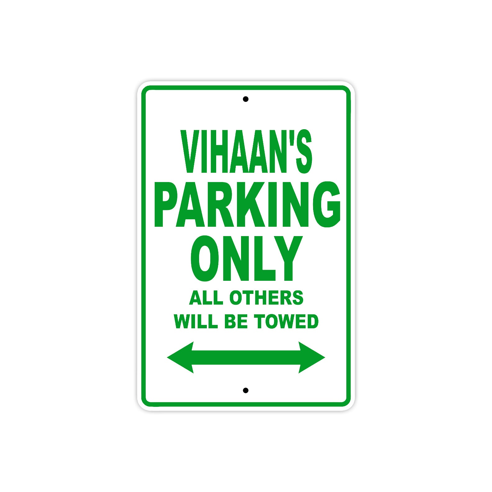Vihaan's Name Parking Only All Others Will Be Towed Metal Sign