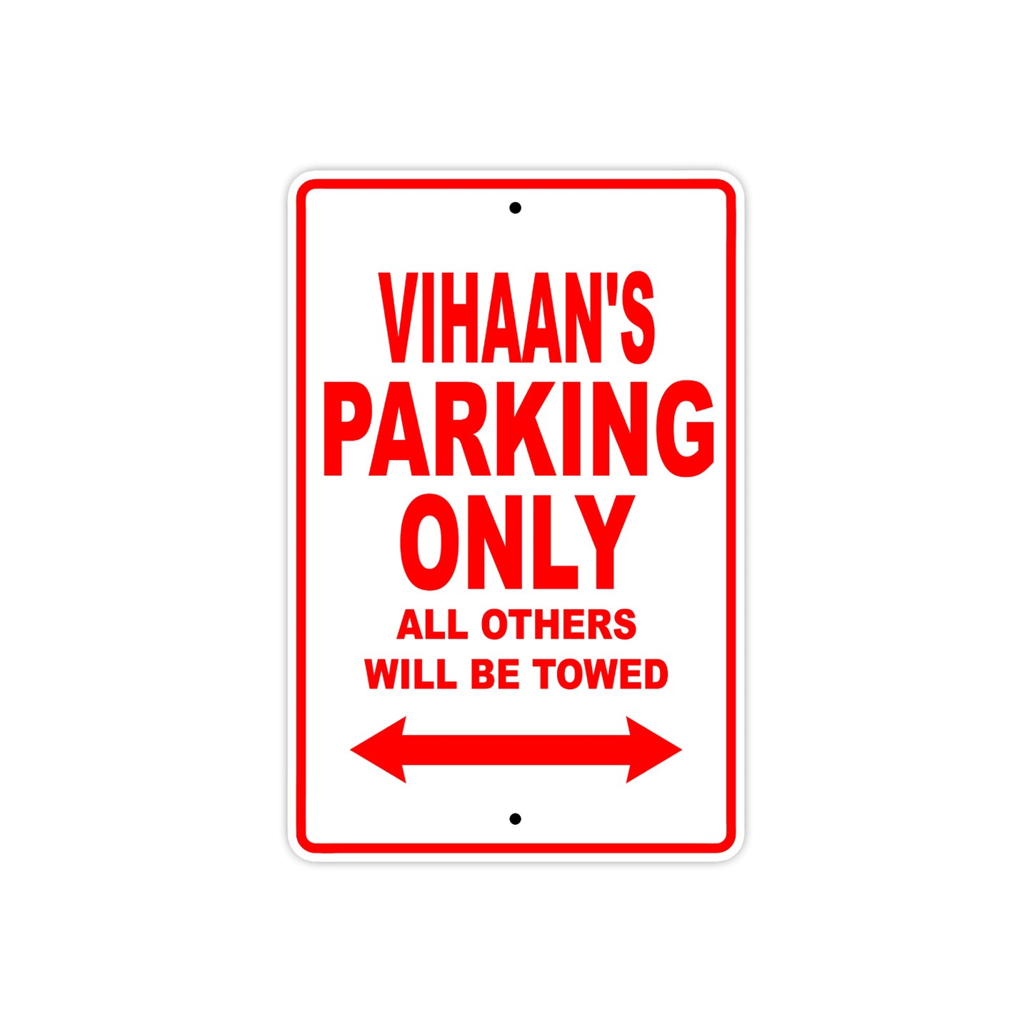 Vihaan's Name Parking Only All Others Will Be Towed Metal Sign Plate
