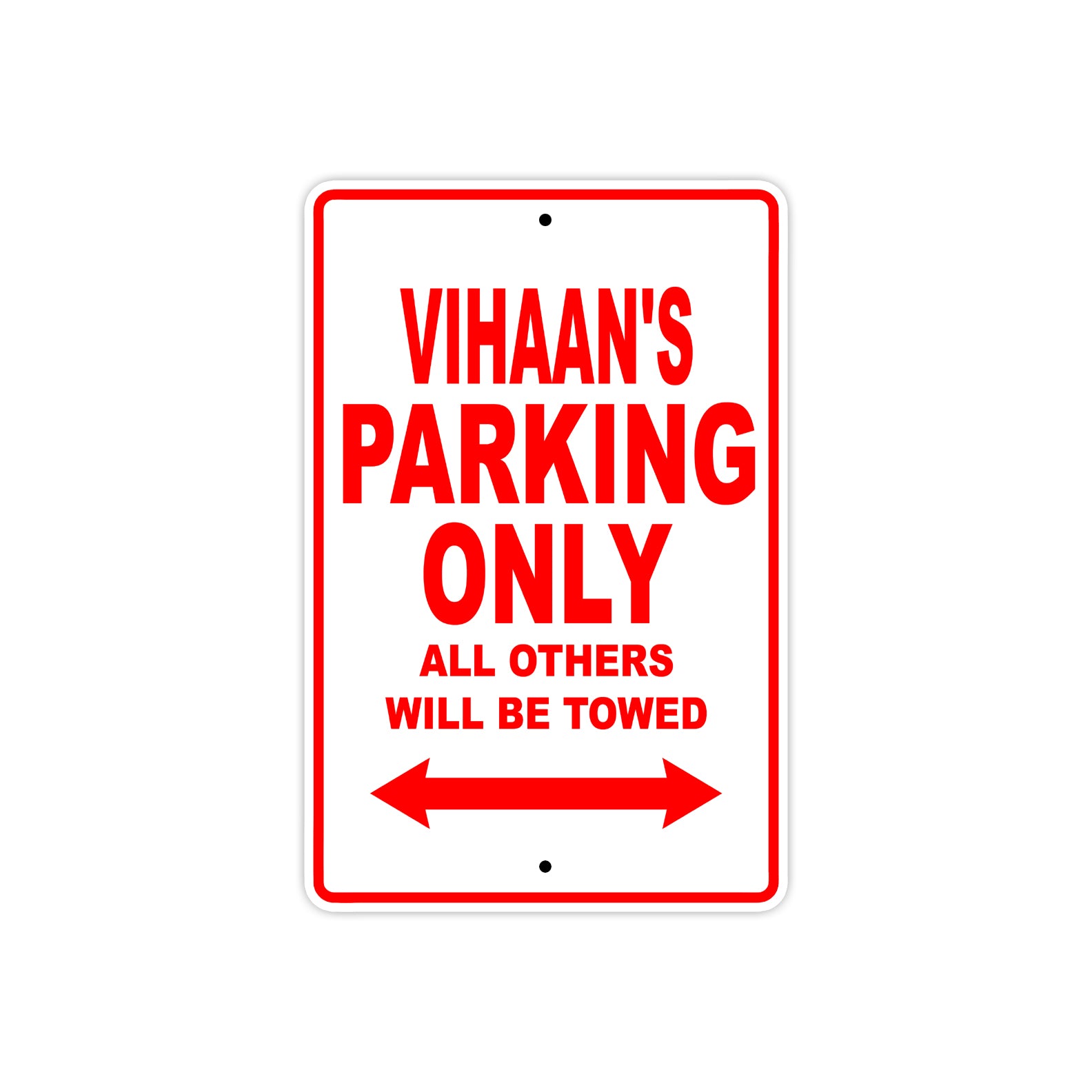 Vihaan's Name Parking Only All Others Will Be Towed Metal Sign Plate