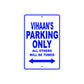 Vihaan's Name Parking Only All Others Will Be Towed Sign
