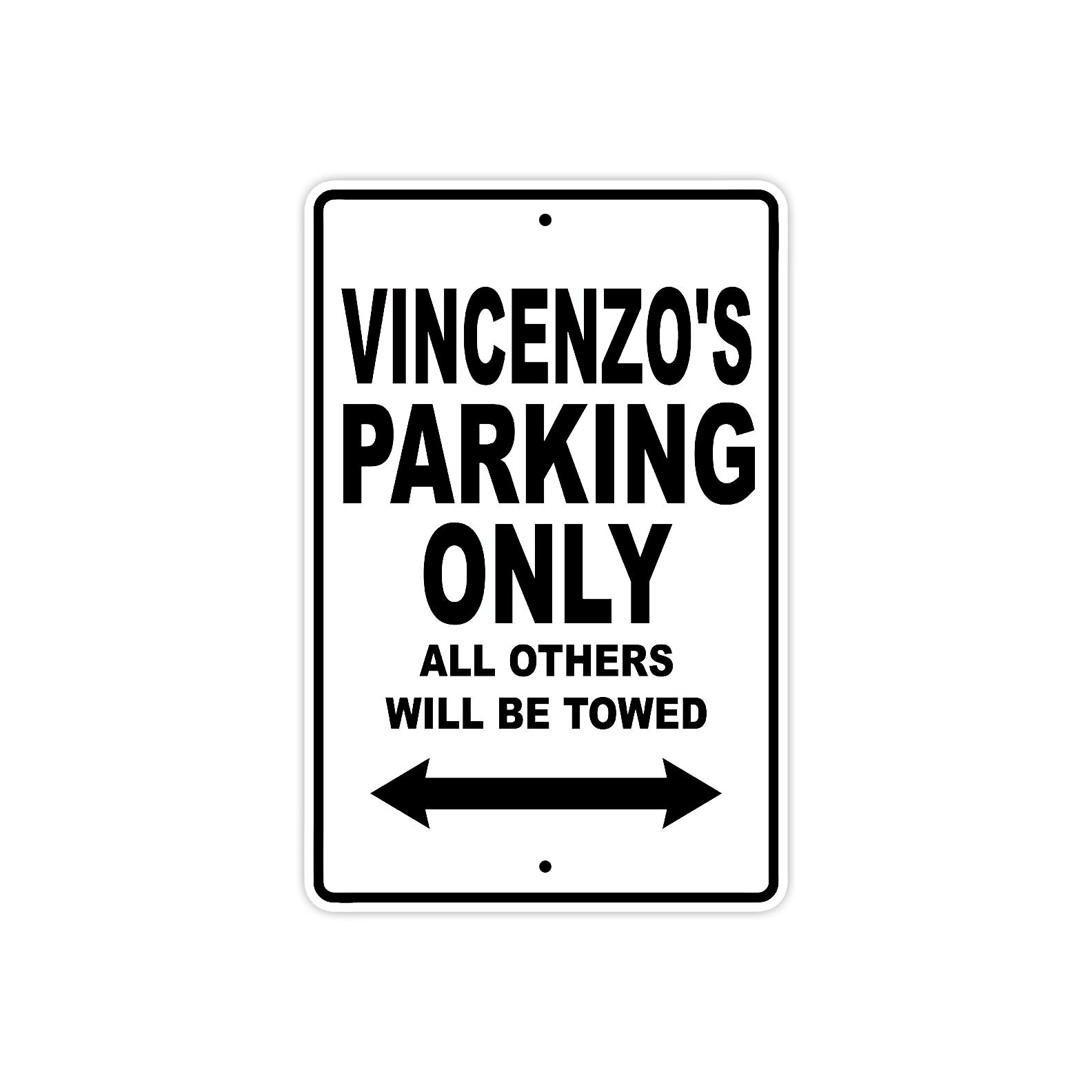 Vincenzo's Name Parking Only All Others Will Be Towed Aluminum Sign  
