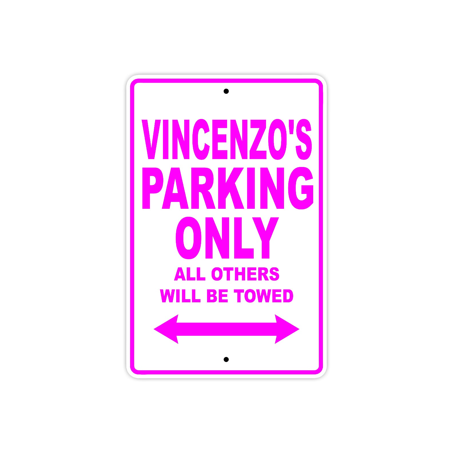 Vincenzo's Name Parking Only All Others Will Be Towed Metal Sign  