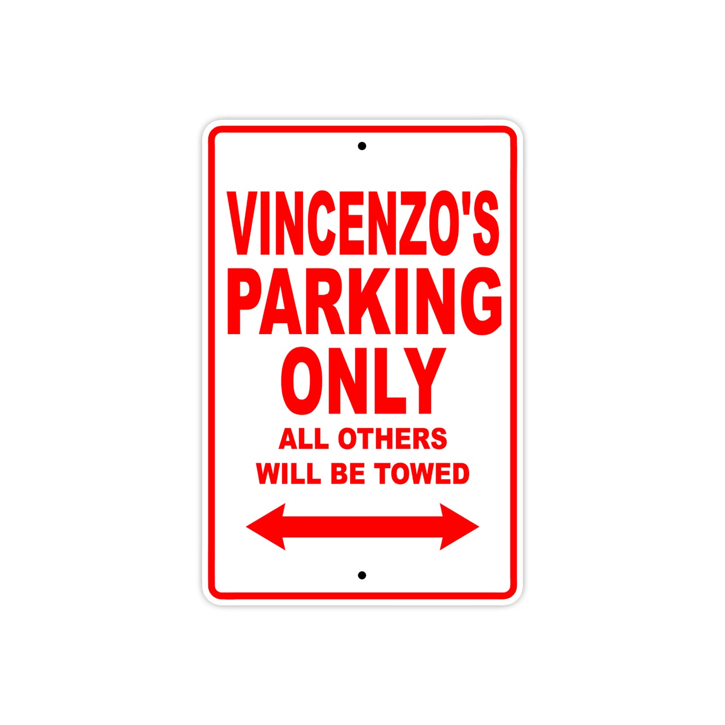 Vincenzo's Name Parking Only All Others Will Be Towed Metal Sign Plate
